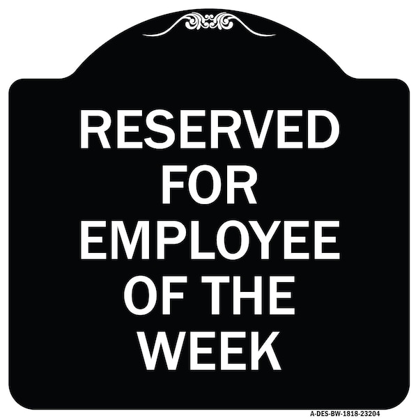 Signmission Reserved for Employee of the Week Heavy-Gauge Aluminum Architectural Sign, 18" x 18", BW-1818-23204 A-DES-BW-1818-23204 - main